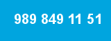 989 849 11 51